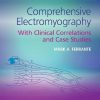 Comprehensive Electromyography: With Clinical Correlations and Case Studies (PDF)