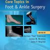 Core Topics in Foot and Ankle Surgery (PDF)
