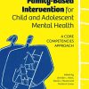 Family-Based Intervention for Child and Adolescent Mental Health (A Core Competencies Approach) (PDF)