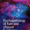 Psychopathology of Rare and Unusual Syndromes (PDF)
