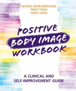 Positive Body Image Workbook: A Clinical and Self-Improvement Guide (PDF)