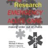 Doing Research in Emergency and Acute Care: Making Order Out of Chaos