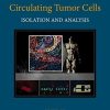 Circulating Tumor Cells: Isolation and Analysis (Chemical Analysis: A Series of Monographs on Analytical Chemistry and Its Applications)