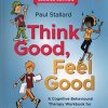 Think Good, Feel Good: A Cognitive Behavioural Therapy Workbook for Children and Young People (PDF Book)