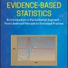 Evidence-Based Statistics: An Introduction to the Evidential Approach – from Likelihood Principle to Statistical Practice (PDF)