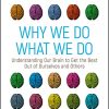 Why We Do What We Do: Understanding Our Brain to Get the Best Out of Ourselves and Others (PDF)