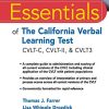 Essentials of the California Verbal Learning Test: CVLT-C, CVLT-2, & CVLT3 (Essentials of Psychological Assessment) (PDF)