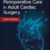 Manual of Perioperative Care in Adult Cardiac Surgery, 6th edition (PDF)