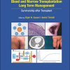 Blood and Marrow Transplantation Long Term Management: Survivorship after Transplant,2nd Edition (PDF)