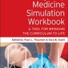 Emergency Medicine Simulation Workbook: A Tool for Bringing the Curriculum to Life, 2nd Edition (PDF)