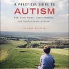 A Practical Guide to Autism: What Every Parent, Family Member, and Teacher Needs to Know, 2nd Edition (EPUB)