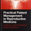 Practical Patient Management in Reproductive Medicine: Evidence- and Experience-Based Guidance (PDF)