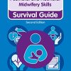 Postnatal and Neonatal Midwifery Skills: Survival Guide (Nursing and Health Survival Guides) (PDF)