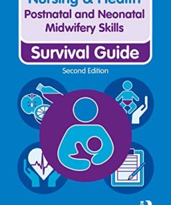 Postnatal and Neonatal Midwifery Skills: Survival Guide (Nursing and Health Survival Guides) (PDF)