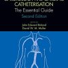 Interventional Cardiology and Cardiac Catheterisation: The Essential Guide, Second Edition (PDF)