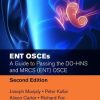 ENT OSCEs: A Guide to Passing the DO-HNS and MRCS (ENT) OSCE, Second Edition (MasterPass)