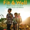 Fit & Well: Core Concepts and Labs in Physical Fitness and Wellness, 14th Edition (EPUB)