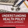 Understanding Health Policy: A Clinical Approach, Eighth Edition (PDF)