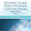 Pediatric Nurse Practitioner Certification Review Guide