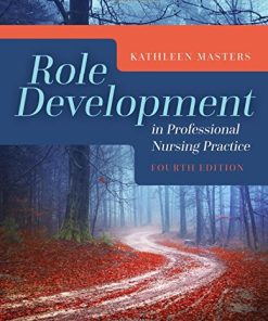 Role Development In Professional Nursing Practice, 4th Edition