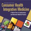 Consumer Health & Integrative Medicine: A Holistic View of Complementary and Alternative Medicine Practice, 2nd Edition