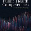 Master of Public Health Competencies: A Case Study Approach: A Case Study Approach (PDF)