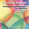 Eliciting Sounds: Techniques and Strategies for Clinicians, 2nd Edition (PDF)