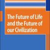 The Future of Life and the Future of our Civilization (PDF)