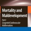 Mortality and Maldevelopment: Part I: congenital cardiovascular malformations (PDF)