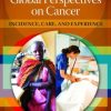 Global Perspectives on Cancer [2 volumes]: Incidence, Care, and Experience