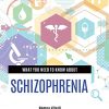 What You Need to Know about Schizophrenia (PDF)