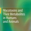 Mycotoxins and Their Metabolites in Humans and Animals (EPUB)