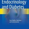 Endocrinology and Diabetes: Case Studies, Questions and Commentaries (EPUB)