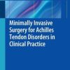 Minimally Invasive Surgery for Achilles Tendon Disorders in Clinical Practice (EPUB)