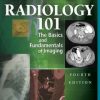 Radiology 101: The Basics & Fundamentals of Imaging, 4th Edition (PDF)