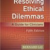 Resolving Ethical Dilemmas: A Guide for Clinicians, 5th Edition