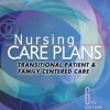 Nursing Care Plans: Transitional Patient & Family Centered Care, 6th Edition (PDF)