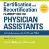 A Comprehensive Review For the Certification and Recertification Examinations for Physician Assistants, 5th Edition