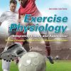 Exercise Physiology: Integrating Theory and Application, 2nd Edition