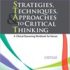 Strategies, Techniques, & Approaches to Critical Thinking: A Clinical Reasoning Workbook for Nurses, 5th Edition
