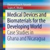Medical Devices and Biomaterials for the Developing World: Case Studies in Ghana and Nicaragua (PDF)