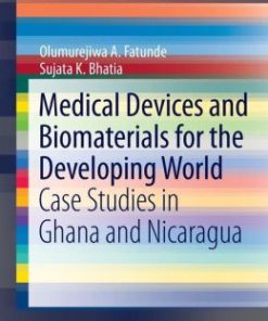 Medical Devices and Biomaterials for the Developing World: Case Studies in Ghana and Nicaragua (PDF)
