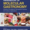 Handbook of Molecular Gastronomy: Scientific Foundations, Educational Practices, and Culinary Applications (PDF)