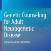 Genetic Counseling for Adult Neurogenetic Disease: A Casebook for Clinicians (PDF)