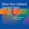 Elbow Ulnar Collateral Ligament Injury: A Guide to Diagnosis and Treatment (EPUB)