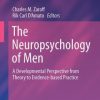 The Neuropsychology of Men: A Developmental Perspective from Theory to Evidence-based Practice (PDF)