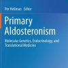 Primary Aldosteronism: Molecular Genetics, Endocrinology, and Translational Medicine (EPUB)