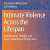 Intimate Violence Across the Lifespan: Interpersonal, Familial, and Cross-Generational Perspectives (EPUB)