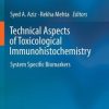 Technical Aspects of Toxicological Immunohistochemistry: System Specific Biomarkers (EPUB)