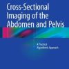 Cross-Sectional Imaging of the Abdomen and Pelvis: A Practical Algorithmic Approach (PDF)